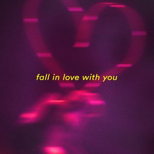 fall in love with you