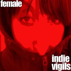 The Female Indie Vigils