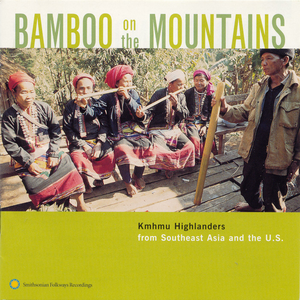 Bamboo on the Mountains: Kmhmu Highlanders from Southeast Asia and the United States by Various Artists