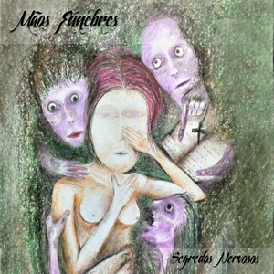 Segredos Nervosos by Mãos Fúnebres