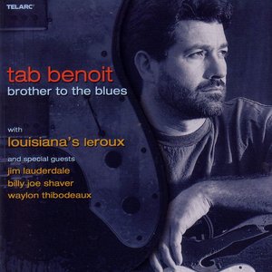 Tab Benoit - Brother To The Blues Lyrics - Zortam Music