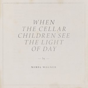 When The Cellar Children See the Light of Day
