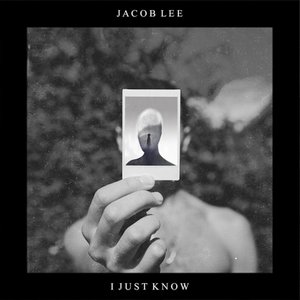 Jacob Lee - I Just Know - Zortam Music