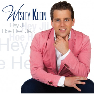 Wesley Klein - Hey Jij, Hoe Heet Je Lyrics - Zortam Music