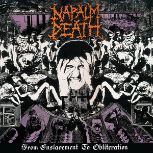 From Enslavement to Obliteration by Napalm Death