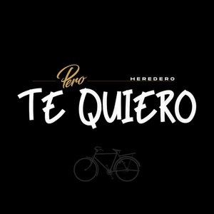 Pero te quiero