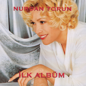 Ilk Album by Nurdan Torun