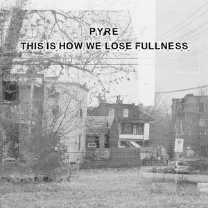 This Is How We Lose Fullness