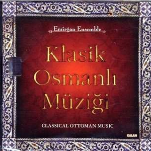 Klasik Osmanli Müzigi by Emirgan Ensemble