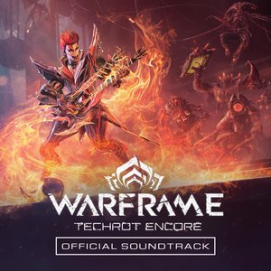 Warframe: Techrot Encore (Official Soundtrack) - EP