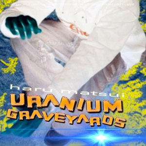 uranium graveyards