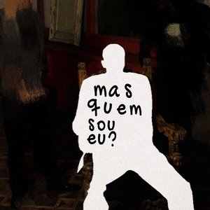 mas quem sou eu?