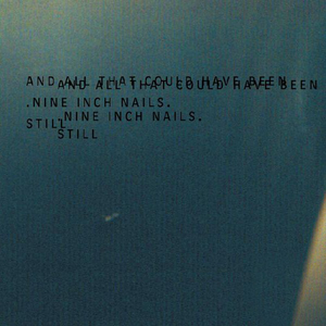Still by Nine Inch Nails