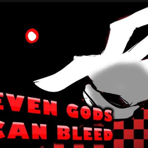 Even Gods Can Bleed