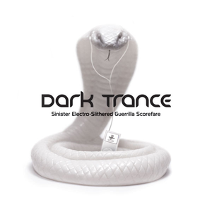 Dark Trance (Sinister Electro-Slithered Guerrilla Scorefare) album cover