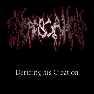 Deriding His Creation