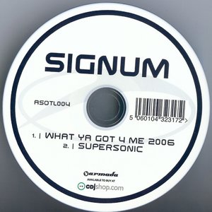 What Ya Got 4 Me 2006 / Supersonic