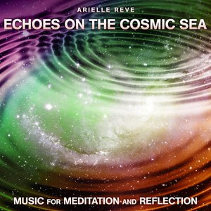 Echoes on the Cosmic Sea: Music for Meditation and Reflection
