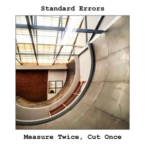 Measure Twice, Cut Once