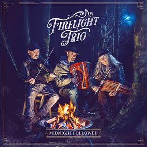 Midnight Followed by Firelight Trio
