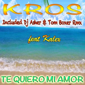 Te Quiero Mi Amor (feat. Kalex)
