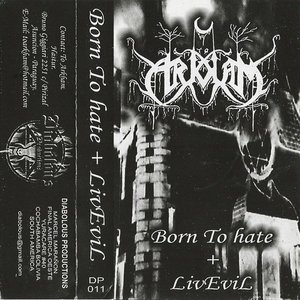 Born To hate + LivEvil