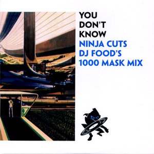 You Don't Know Ninja Cuts DJ Food's 1000 Mask Mix