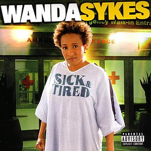 Sick & Tired (Explicit) by Wanda Sykes