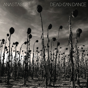 Anastasis by Dead Can Dance