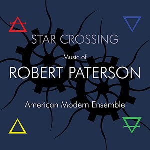 Star Crossing: Music of Robert Paterson