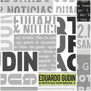 Eduardo Gudin & Notícias Dum Brasil 4