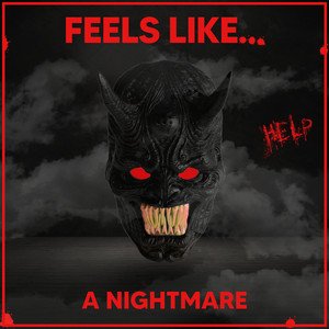 Feels Like... A Nightmare