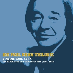 Singing Paul Kuhn - Die Paul Kuhn Trilogie - Vol. 1 by Paul Kuhn