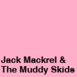 Avatar for Jack Mackrel & The Muddy Skids
