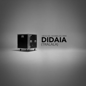 Didaia (TraLaLa) [feat. Maximilian & Spike]