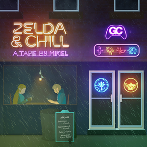 Zelda & Chill by Mikel & GameChops