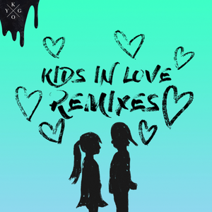 Kids in Love (Remixes) by Kygo