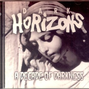Dark Horizons - A Decade Of Darkness