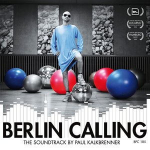 Berlin Calling (The Soundtrack By Paul Kalkbrenner)