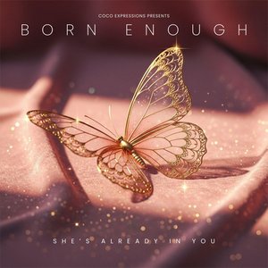 Born Enough (She's Already in You)