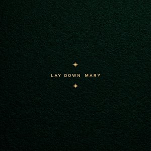 Lay Down Mary