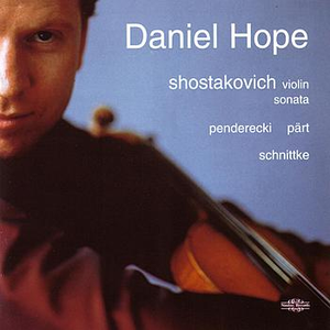Shostakovich: Violin Sonata / Penderecki / Pärt / Schnittke by Daniel Hope
