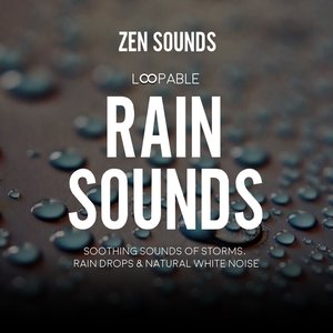 Loopable Rain Sounds, Soothing Sounds of Storms, Rain Drops & Natural White Noise