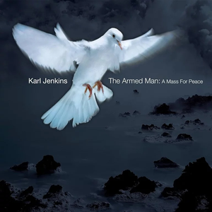 The Armed Man: A Mass For Peace by Karl Jenkins