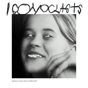 Iconoclasts by Anna von Hausswolff