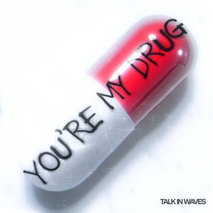 You're My Drug