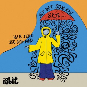 Alt det som kan skje (har ikke jeg noe med)
