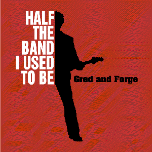 Half the Band I Used to Be