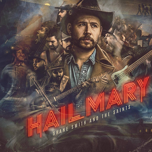 Hail Mary by Shane Smith & the Saints