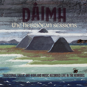 The Hebridean Sessions by Dàimh